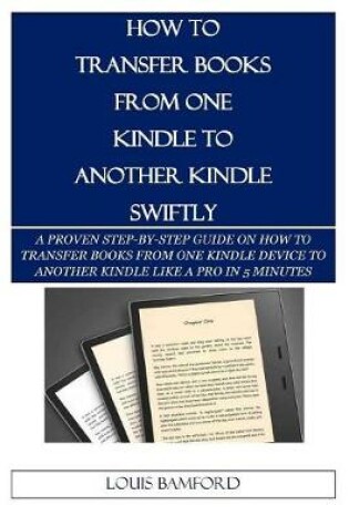 Cover of How to Transfer Books from One Kindle to Another Kindle Swiftly