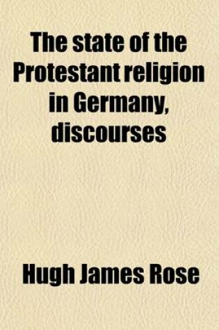 Cover of The State of the Protestant Religion in Germany, Discourses