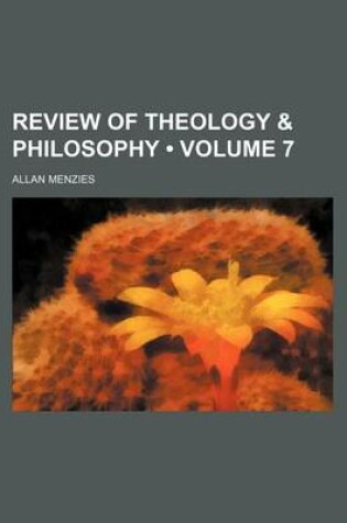 Cover of Review of Theology & Philosophy (Volume 7)