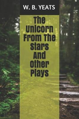 Book cover for The Unicorn From The Stars And Other Plays