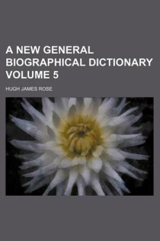 Cover of A New General Biographical Dictionary Volume 5