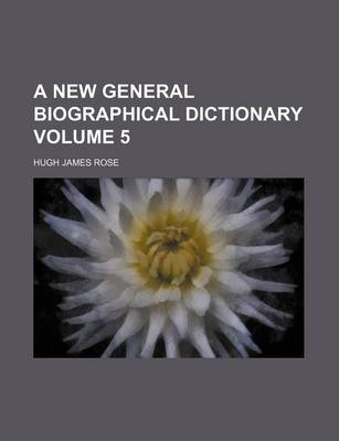 Book cover for A New General Biographical Dictionary Volume 5