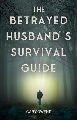 Book cover for The Betrayed Husband's Survival Guide