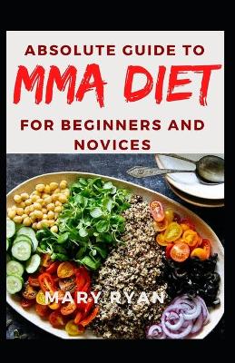 Book cover for ABsolute Guide To MMA Diet For Beginners and Novices