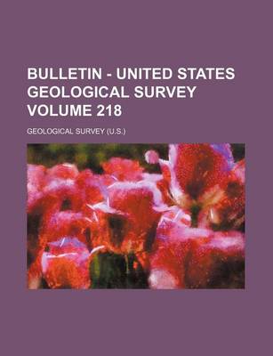 Book cover for Bulletin - United States Geological Survey Volume 218