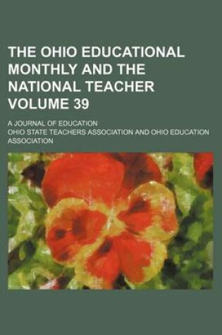 Cover of The Ohio Educational Monthly and the National Teacher Volume 39; A Journal of Education