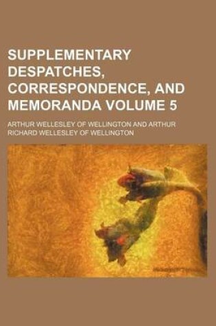 Cover of Supplementary Despatches, Correspondence, and Memoranda Volume 5