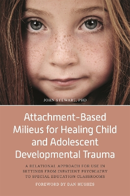 Book cover for Attachment-Based Milieus for Healing Child and Adolescent Developmental Trauma