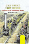 Book cover for The Great Iron Horse: The Story Of Stephenson's Rocket