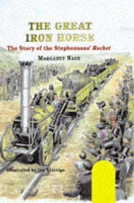 Cover of The Great Iron Horse: The Story Of Stephenson's Rocket