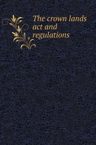 Cover of The Crown Lands ACT and Regulations