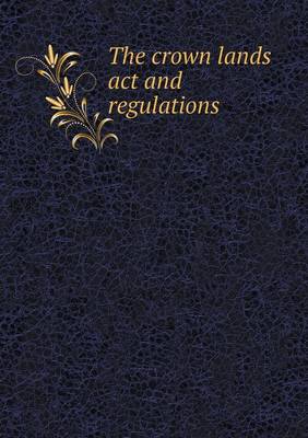 Book cover for The Crown Lands ACT and Regulations