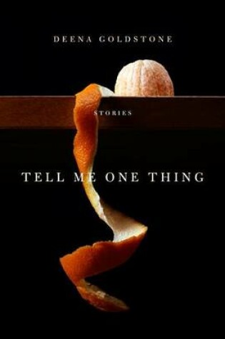 Cover of Tell Me One Thing: Stories