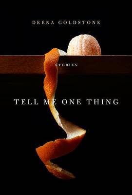 Book cover for Tell Me One Thing: Stories