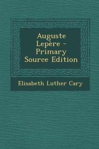 Cover of Auguste Lepere - Primary Source Edition