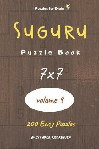 Cover of Puzzles for Brain - Suguru Puzzle Book 200 Easy Puzzles 7x7 (volume 9)