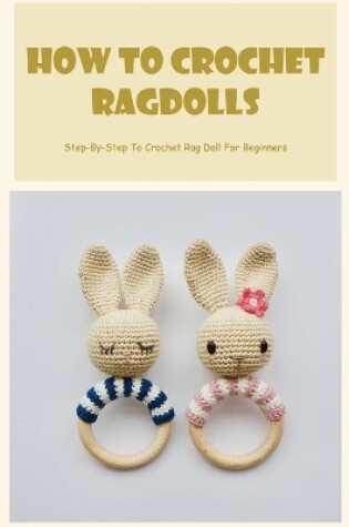 Cover of How To Crochet Ragdolls