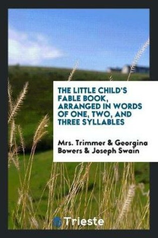 Cover of The Little Child's Fable Book, Arranged in Words of One, Two, and Three Syllables