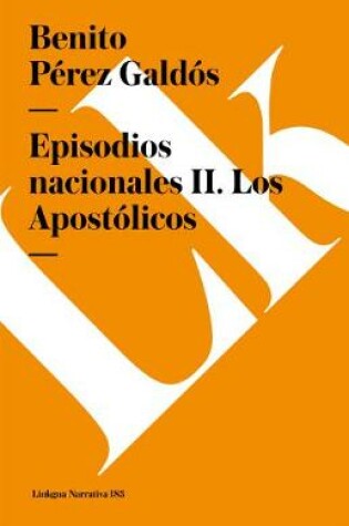Cover of Episodios Nacionales II. Los Apostólicos
