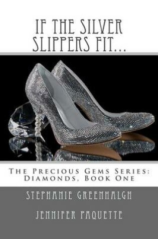 Cover of If the Silver Slippers Fit...