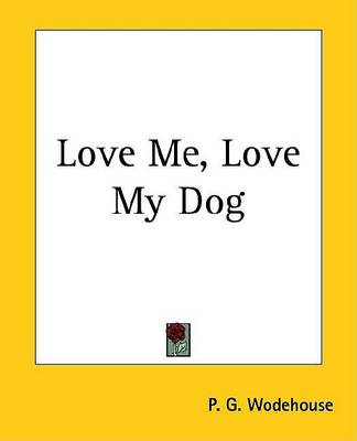 Book cover for Love Me, Love My Dog