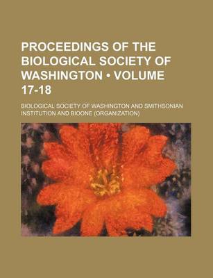 Book cover for Proceedings of the Biological Society of Washington (Volume 17-18)