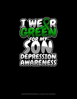 Cover of I Wear Green For My Son Depression Awareness