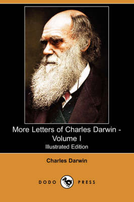 Book cover for More Letters of Charles Darwin - Volume I (Illustrated Edition) (Dodo Press)