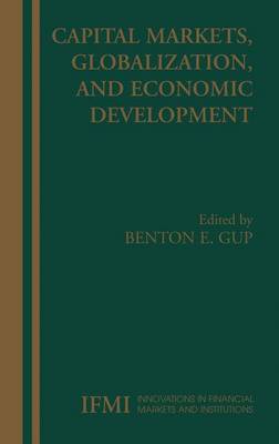 Book cover for Capital Markets, Globalization, and Economic Development / Edited by Benton E. Gup