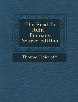 Book cover for The Road to Ruin - Primary Source Edition