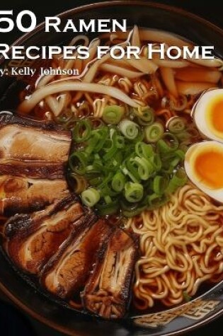 Cover of 50 Ramen Recipes for Home