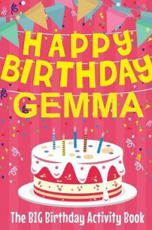 Cover of Happy Birthday Gemma - The Big Birthday Activity Book