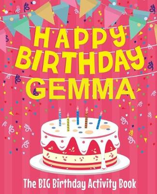 Book cover for Happy Birthday Gemma - The Big Birthday Activity Book