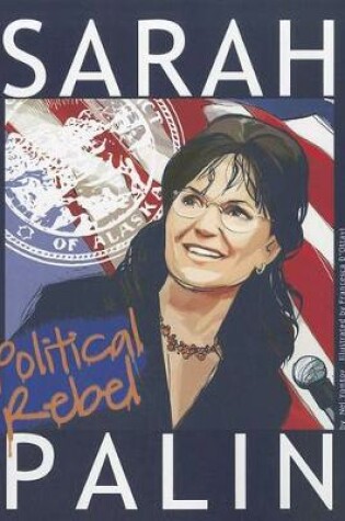 Cover of Sarah Palin: Political Rebel (American Graphic)