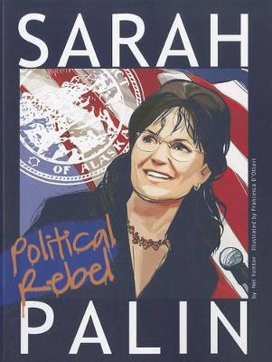 Book cover for Sarah Palin: Political Rebel (American Graphic)