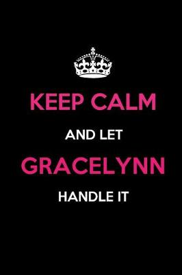 Book cover for Keep Calm and Let Gracelynn Handle It