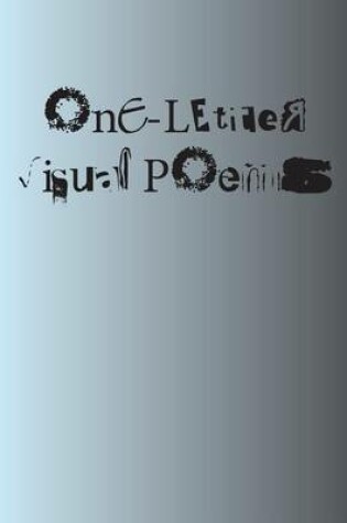 Cover of One-Letter Visual Poems