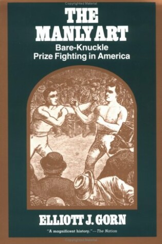 Cover of The Manly Art: Bare-Knuckle Prize Fighting in America