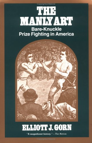 Book cover for The Manly Art: Bare-Knuckle Prize Fighting in America