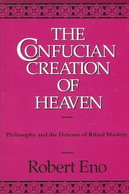 Book cover for The Confucian Creation of Heaven