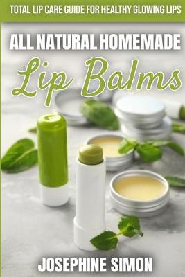 Book cover for All-Natural Homemade Lip Balms