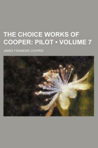 Cover of The Choice Works of Cooper (Volume 7); Pilot