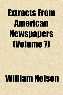 Book cover for Extracts from American Newspapers (Volume 7)