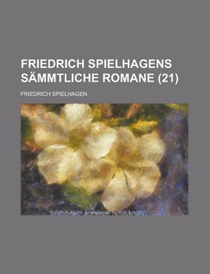 Book cover for Friedrich Spielhagens Sammtliche Romane (21 )