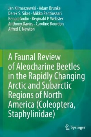 Cover of A Faunal Review of Aleocharine Beetles in the Rapidly Changing Arctic and Subarctic Regions of North America (Coleoptera, Staphylinidae)