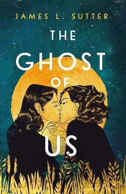 Book cover for The Ghost of Us