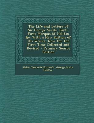 Book cover for The Life and Letters of Sir George Savile, Bart., First Marquis of Halifax &C