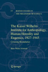 Book cover for The Kaiser Wilhelm Institute for Anthropology, Human Heredity and Eugenics, 1927-1945