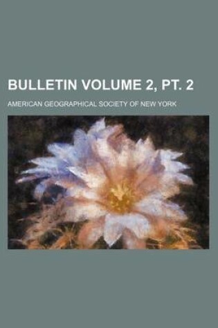 Cover of Bulletin Volume 2, PT. 2