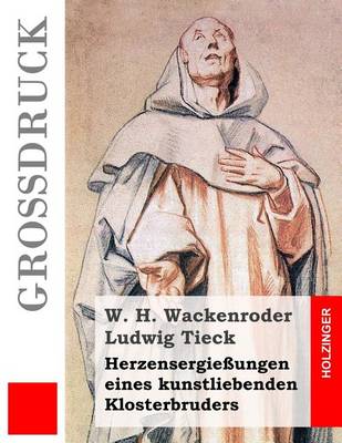 Book cover for Herzensergießungen eines kunstliebenden Klosterbruders (Großdruck)